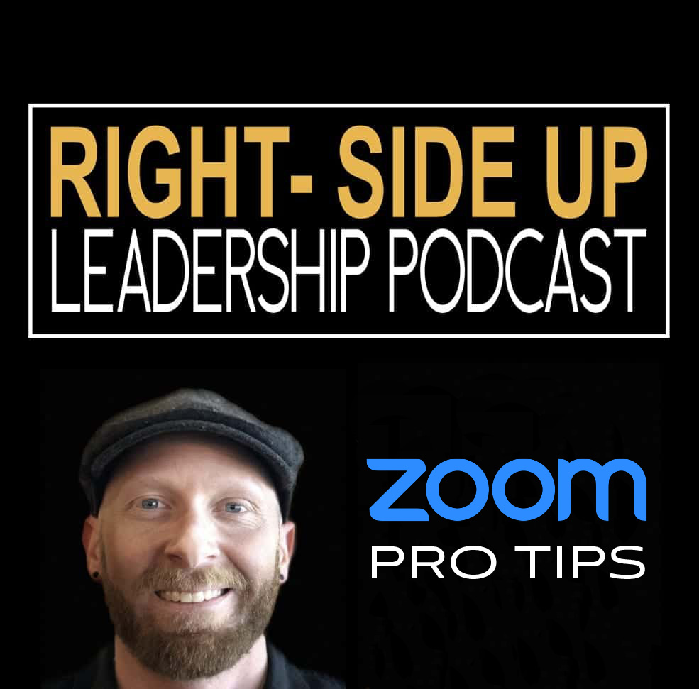 Zoom Pro Tips on the Right Side Up Leadership Podcast