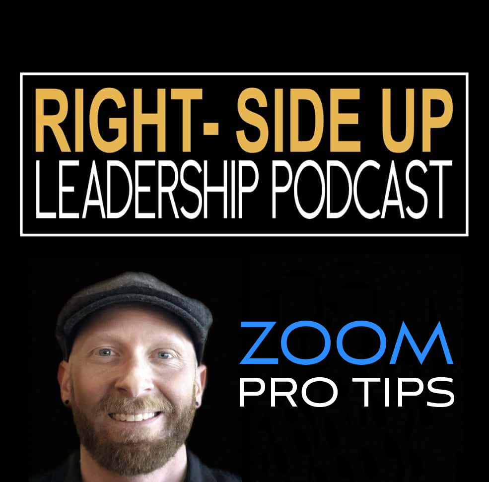 Zoom Pro Tips on the Right Side Up Leadership Podcast